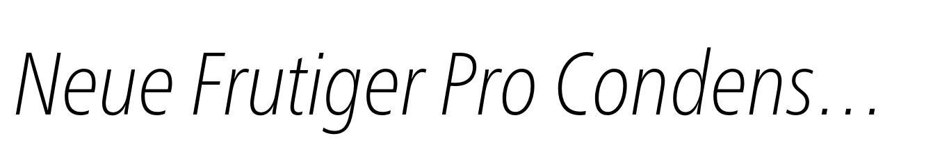 Neue Frutiger Pro Condensed Thin Italic